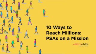 10 Ways to Reach Millions: PSAs on a Mission